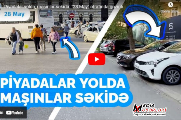 Piyadalar yolda, maşınlar səkidə: “28 May” ətrafında gəzinti - VİDEO