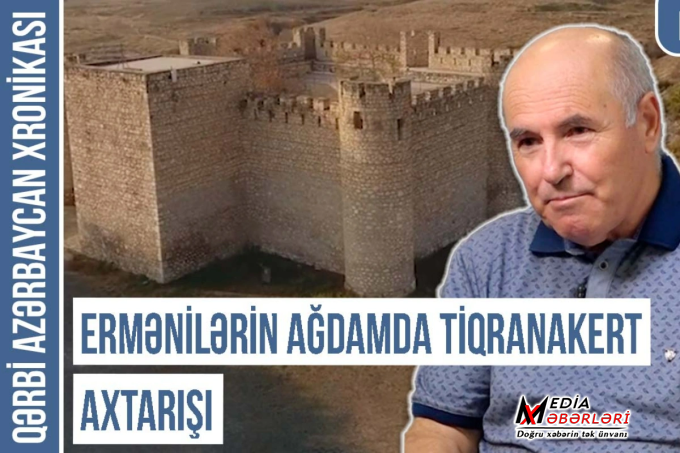 Qərbi Azərbaycan Xronikası: Erməni məkri və bizim biganəliyimiz ilə "yaranan" Tiqranakert