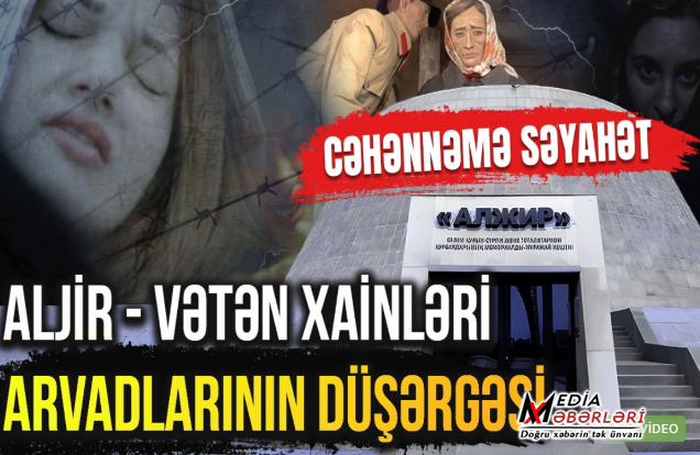 44 azərbaycanlı qadına cəhənnəm əzabı yaşadılan "ALJİR