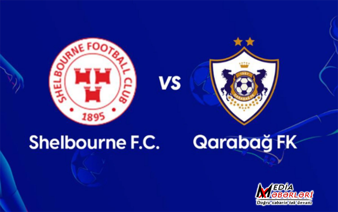 UEFA Çempionlar Liqası: "Qarabağ" "Şelburn"a qarşı