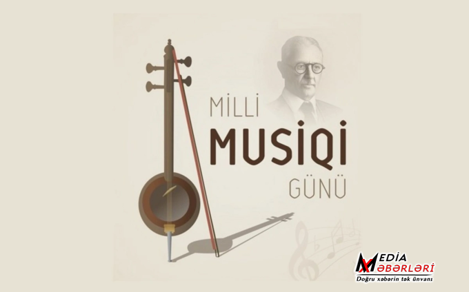 Bu gün Milli Musiqi Günüdür