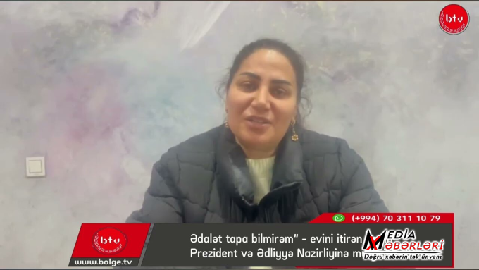 Hüququ pozulan Azərbaycan qadını Prezidentdən KÖMƏK istəyir - VİDEOMÜRACİƏT