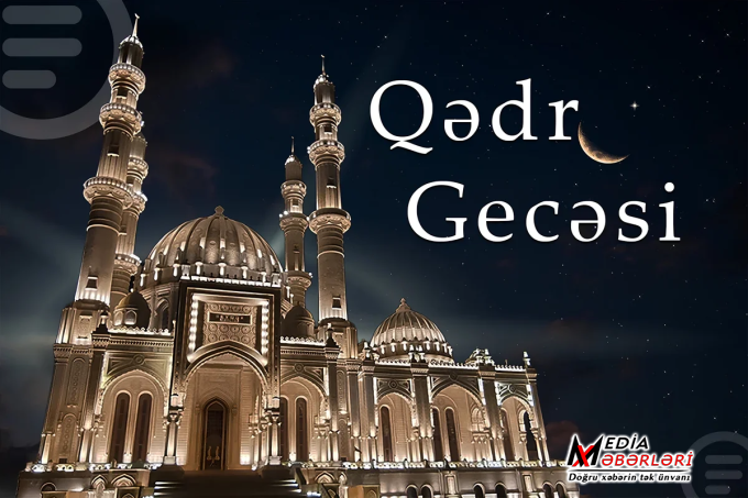 Bu gecə ehtimal edilən növbəti Qədr gecəsidir Bu gecə ehtimal edilən növbəti Qədr gecəsidir