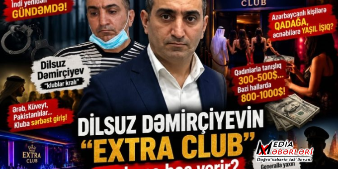 Qadınlar əcnəbilərlə görüşdürülür, azərbaycanlı kişilər qapıdan qaytarılır- Dilsuz Dəmirçiyevin klubunda nələr yaşanır? Qadınlar əcnəbilərlə görüşdürülür, azərbaycanlı kişilər qapıdan qaytarılır- Dilsuz Dəmirçiyevin klubunda nələr yaşanır?